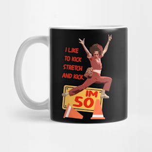 sally o'malley I'm 50 i like to kick, streth, and kick! Mug